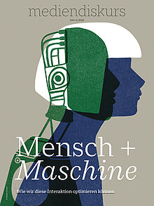 Cover mit menschlichem und Maschinenkopf im Profil: mediendiskurs 100, 2/2022: Mensch + Maschine. Wie wir diese Interaktion optimieren können (Grafik: Pauline Cremer)