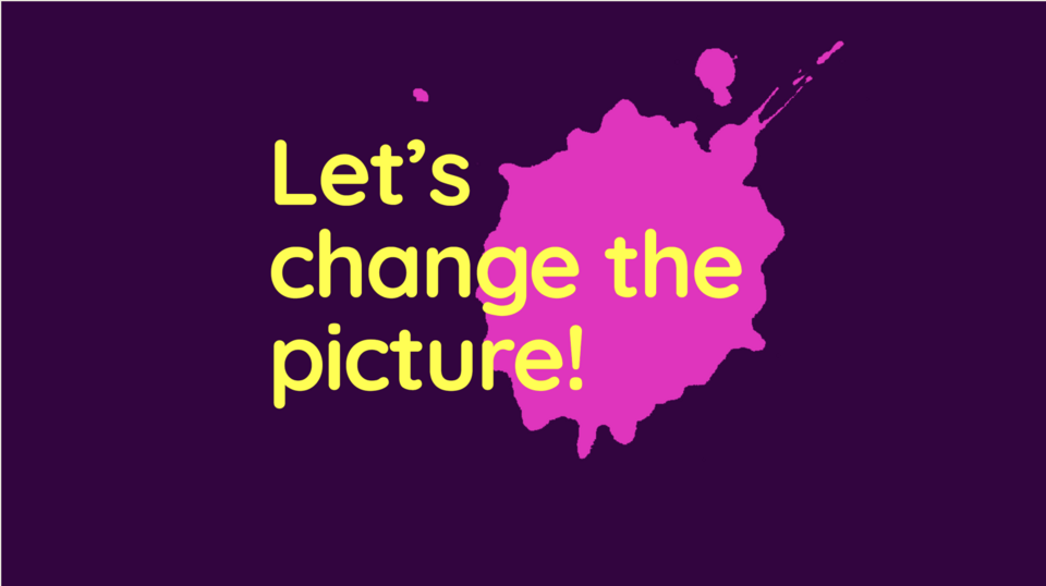 Schriftzug „Let's change the picture!" (Bild: palais-fluxx.de)