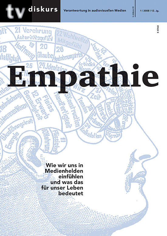 tv diskurs 43, 1/2008: Empathie. Wie wir uns in Medienhelden einfühlen und was das für unser Leben bedeutet.