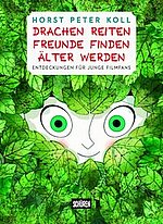 Buchcover „Drachen reiten, Freunde finden, älter werden“ von Horst Peter Koll  (Bild: Schüren Verlag)