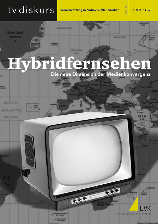 tv diskurs 56, 2/2011: Hybridfernsehen. Die neue Dimension der Medienkonvergenz